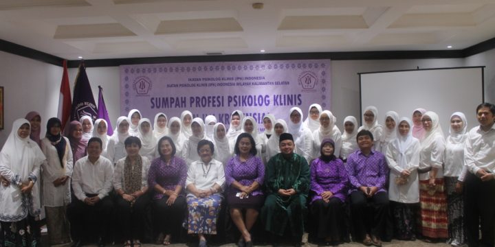 Sumpah Profesi Psikolog Klinis, Uji Kredensial dan Workshop IPK Indonesia Kalsel 12-13 Mei 2018