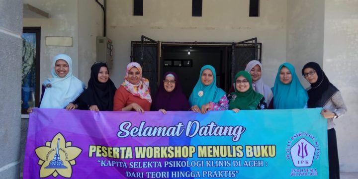 Workshop Menulis Buku “Kapita Selekta Psikologi Klinis di Aceh : Dari Teori Hingga Praktik”